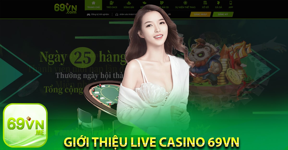Giới thiệu Live casino 69vn