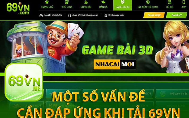 Một số vấn đề cần đáp ứng khi tải 69vn
