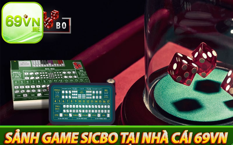 Tổng quan về sảnh game sicbo tại nhà cái 69vn