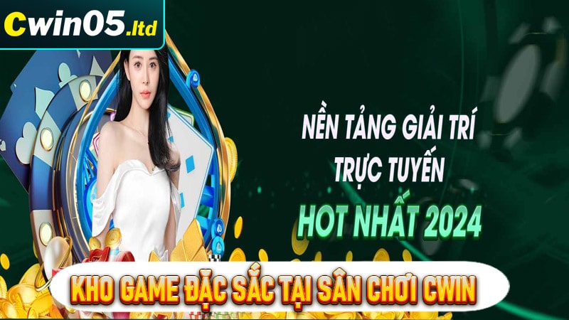 Một số sảnh game đang được yêu thích nhất tại cwin