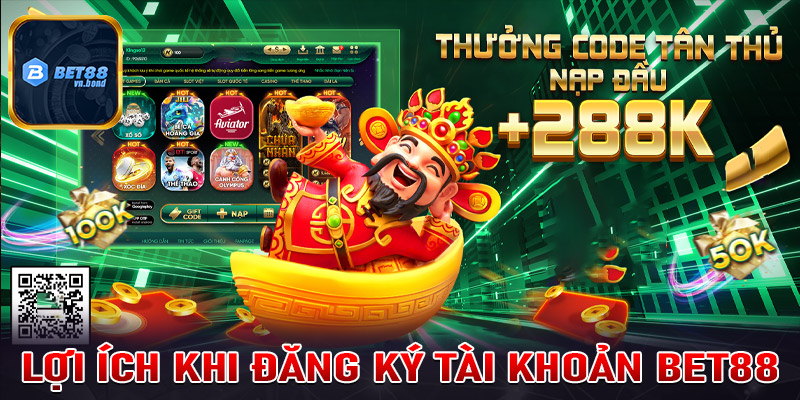Lợi ích của việc đăng ký tài khoản Bet88