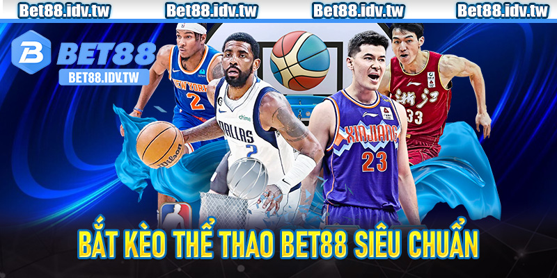 Kèo Thể Thao Bet88