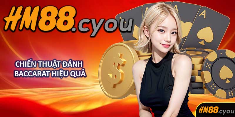 Chiến Thuật Đánh Baccarat Hiệu Quả